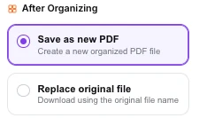 The After Organizing options: Save as new PDF or Replace original file