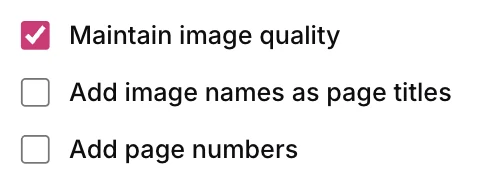 The Maintain image quality, page titles and page numbers checkboxes