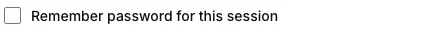 The "Remember password for this session" checkbox
